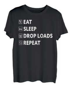 Eat Sleep Drop Loads Repeat Transporter Fernfahrer T-Shirt