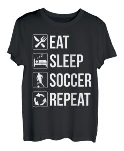 Eat Sleep Soccer Repeat T Shirt Gift For Football Player T-Shirt