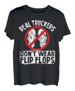 Echte Trucker tragen keine Flip-Flops T-Shirt