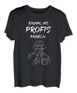 einmal mit profis angeln T-Shirt