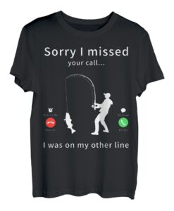 Entschuldigung, ich habe deinen Anruf verpasst, ich war auf einer anderen Leitung, Fishman T-Shirt