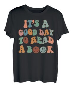 Es ist ein guter Tag, ein Buch zu lesen T-Shirt