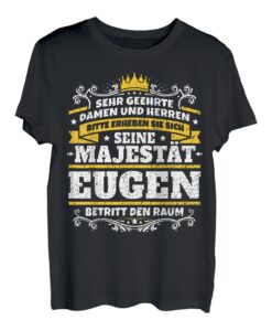 Eugen Name Lustiges Majestät Shirt Vorname Geschenk-Idee