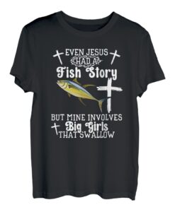Even Jesus Had A Fish Story Funny Fishing Yellowfin Thunfisch T-Shirt