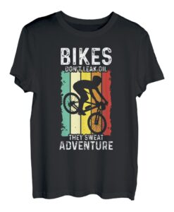 Fahrräder geben kein Öl aus, sie schwitzen, Abenteuer, Bergwandern T-Shirt