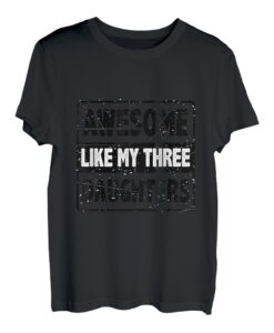 Fantastisch wie meine drei Töchter T-Shirt