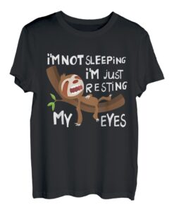 Faultier Ich schlafe nicht Ich ruhe nur meine Augen T-Shirt