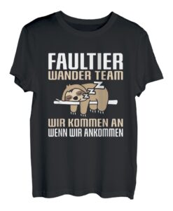 Faultier Wander Team Wir Kommen An Wenn Wir - Wander T-Shirt