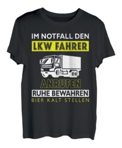Fernfahrer - Im Notfall den LKW Fahrer anrufen T-Shirt