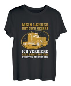 Fernfahrer Mein Lehrer hat sich geirrt LKW Fahrer T-Shirt