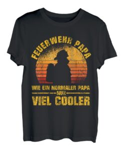 Feuerwehr Papa Feuerwehrmann Spruch Vater ist viel Cooler T-Shirt