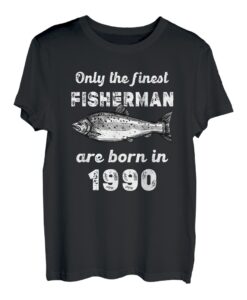 Finest Fisherman Born in 1990 33 Yo Fishing 33. Geburtstag T-Shirt