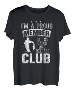 Fishing Fisherman Dad Catch and Release Club T-Shirt