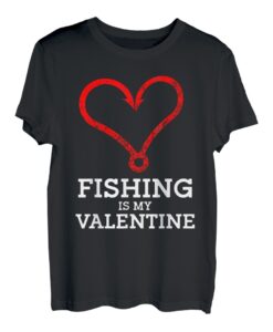 Fishing Is My Valentine, Fisherman Valentinstagsgeschenk T-Shirt