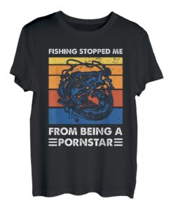 fishing stop me from being a pornstar fish T-Shirt