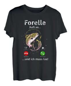 Forelle ruft an - Angler Angeln Forellenangeln Geschenk T-Shirt