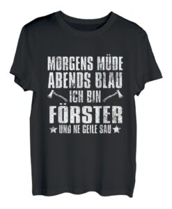 Forstarbeiter Holzfäller Holzhacker Morgens Mde Abends Blau T-Shirt