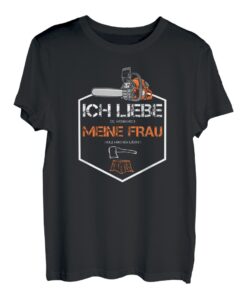 Förster Holzfäller Forstwirt | Ich liebe meine Frau T-Shirt