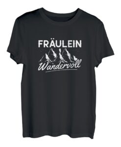 Fräulein Wandervoll Wandern Berge Bergsteiger Wanderer Wald T-Shirt