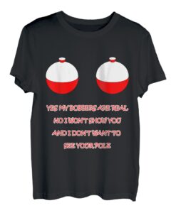 Funny Fishing Bobbers sind echte Frauen Angler Pole Pun T-Shirt