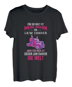 Für Die Welt Ist Mein Mann Ein LKW Fahrer Liebe Herz Ehemann T-Shirt