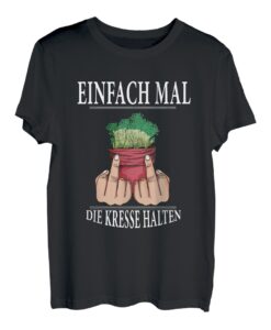 Gärtner Einfach mal die Kresse halten im Garten Hobbygärtner T-Shirt
