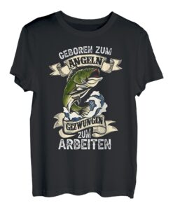 Geboren Zum Angeln Gezwungen Zum Arbeiten Angler Geschenk T-Shirt