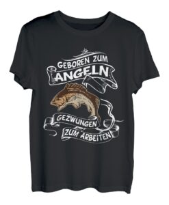 Geboren Zum Angeln Gezwungen Zum Arbeiten Männer Angler Tee T-Shirt