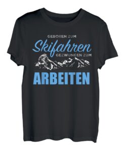 GEBOREN ZUM SKIFAHREN Shirt | Berge Skifahrer Spruch TShirt T-Shirt