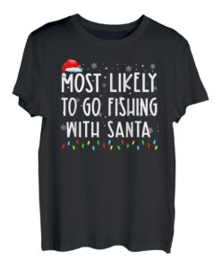 Gehen Sie höchstwahrscheinlich mit Santa Fishing Lover Christmas angeln T-Shirt