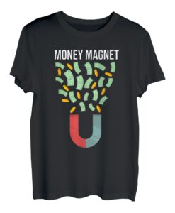 Geldmagnet Money Maker Attraktiver Magnet T-Shirt