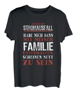 Gestern Stromausfall Familie Unterhalten Sprüche Humor Fun T-Shirt