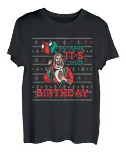Go Jesus it`s your Birthday Weihnachten Christmas XMAS Party T-Shirt