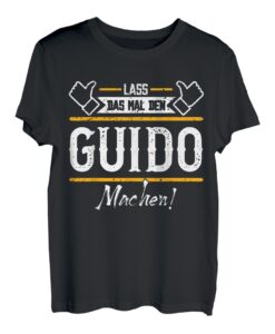 Guido | Lass das den Guido machen | Vornamen T-Shirt