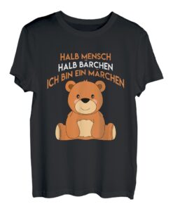 Halb Mensch, Halb Bärchen, Ich bin ein Märchen T-Shirt