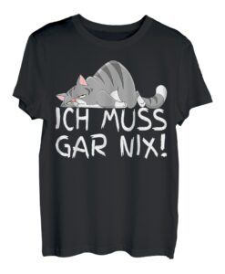 Hapfox Faule Katze Ich Muss Gar Nix T-Shirt