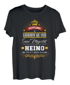 Heino Name Shirt Geschenk Seine Majestät Namensgeschenk