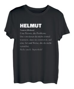Helmut Eine Person Die Probleme Löst - Lustiger Spruch T-Shirt