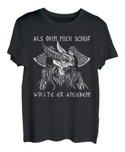 Herren Als Odin mich schuff wollte er angeben T-Shirt
