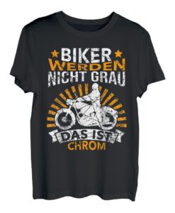 Herren Alter Motorradfahrer wird nicht Grau das ist Chrom Motorrad T-Shirt