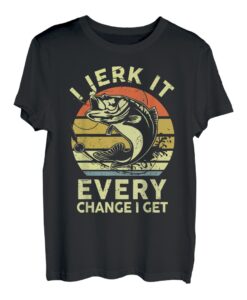 Herren Angelshirt I Jerk it Every Chance I Get Funny Bass Dad T-Shirt