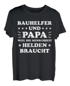 Herren Bauhelfer Spruch Papa Bauhandwerk Beruf Baustelle Bauhelfer T-Shirt