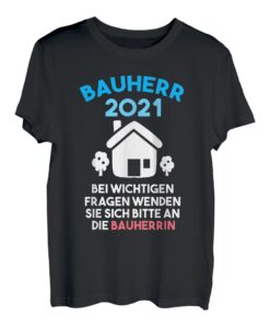 Herren Bauherr 2021 Richtfest Hausbau Häuslebauer Geschenk Bau T-Shirt