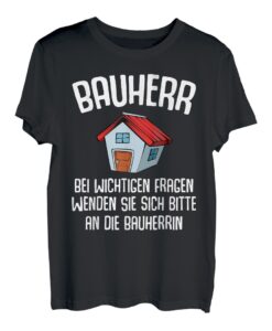 Herren Bauherr Hausbau Eigenheim Handwerker Lustiger Spruch T-Shirt