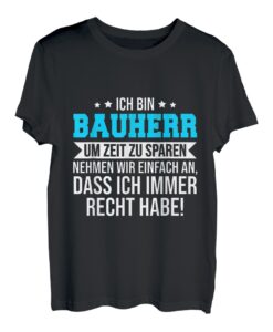 Herren Bauherr Spruch Lustig Geschenk Vater Papa Beruf Spruch T-Shirt