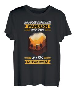 Herren Bergsteigen Wandern Und Den Alltag Vergessen Wandern T-Shirt