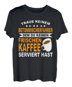 Herren Betonmischerfahrer Berufskraftfahrer Kaffee Mischerfahrer T-Shirt
