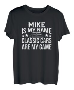 Herren Classic Cars Mike Is My Name Vatertagsgeschenk T-Shirt T-Shirt