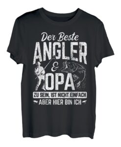 Herren Der Beste Angler & Opa Zu Sein Nicht Einfach Aber Bin Ich T-Shirt