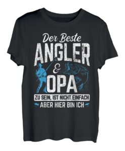 Herren Der Beste Angler & Opa Zu Sein Nicht Einfach Aber Bin Ich T-Shirt